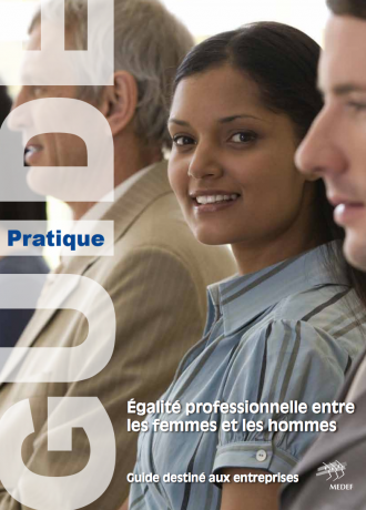 Guide pratique destiné aux entreprises : L'égalité profesionnelle entre les femmes et les hommes